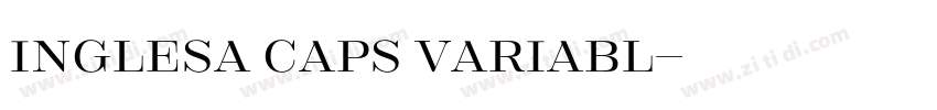Inglesa Caps Variabl字体转换 Inglesa Caps Variabl字体转换